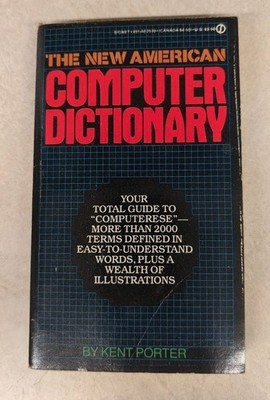 The New American Computer Dictionary By Kent Porter (1st Print Paperback 1983)