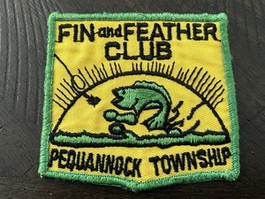VINTAGE “FIN AND FEATHER CLUB” FISHING PATCH “PEQUANNOCK TOWNSHIP”