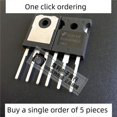 5 pieces FGH40N60SMD FGH40N60UFD FGH40N60SFD