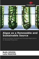 Badis Aouzal (U. A.) | Algae As A Renewable And Sustainable Source | Taschenbuch