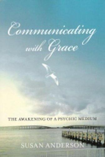 Communicating with Grace: The Awakening of a Psychic Medium by Anderson, Susan - Picture 1 of 1