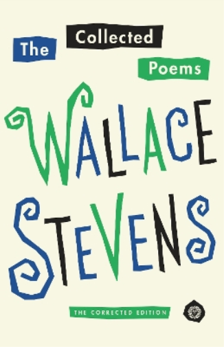 Wallace Stevens The Collected Poems of Wallace Stevens (Tascabile)