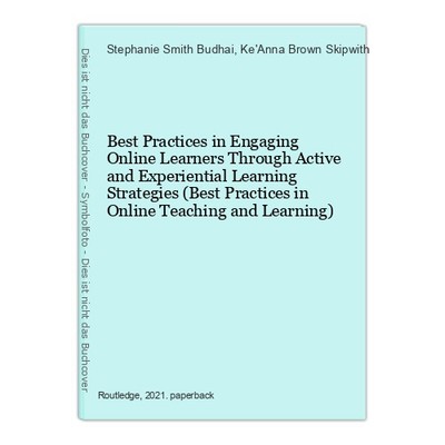 Best Practices in Engaging Online Learners Through Active and Experiential Learn