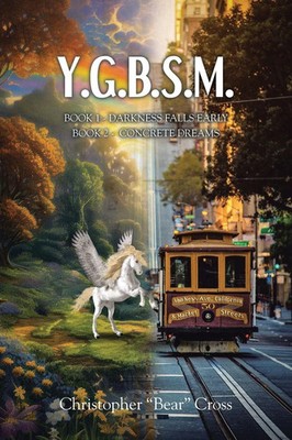 Y.G.B.S.M. Darkness Falls Early Book 2 - Concrete Dreams Christopher Bear Cross