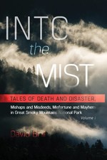 Into the Mist: Tales of Death Disaster, Mishaps and Misdeeds, Misfortune and...