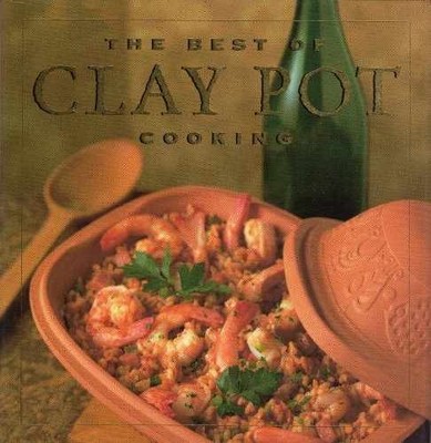 The Best of Clay Pot Cooking - Hardcover, by Jacobi Dana - Very Good x