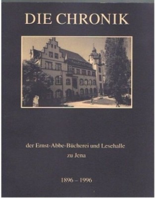 Chronik der Ernst-Abbe-Bücherei und Lesehalle zu Jena Jena: