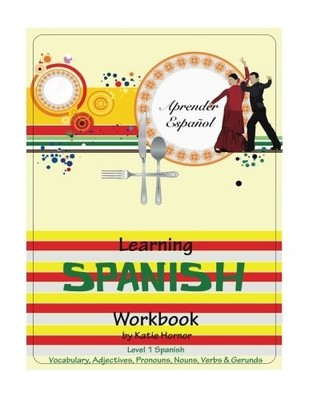 LEARNING SPANISH WORKBOOK: LEVEL 1 SPANISH By Katie Hornor **BRAND NEW**