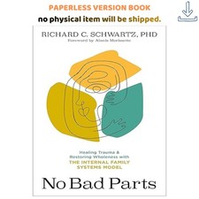 No Bad Parts: Healing Trauma and Restoring Wh...