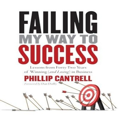 Failing My Way to Success Lessons from Forty-Two Years of Winning