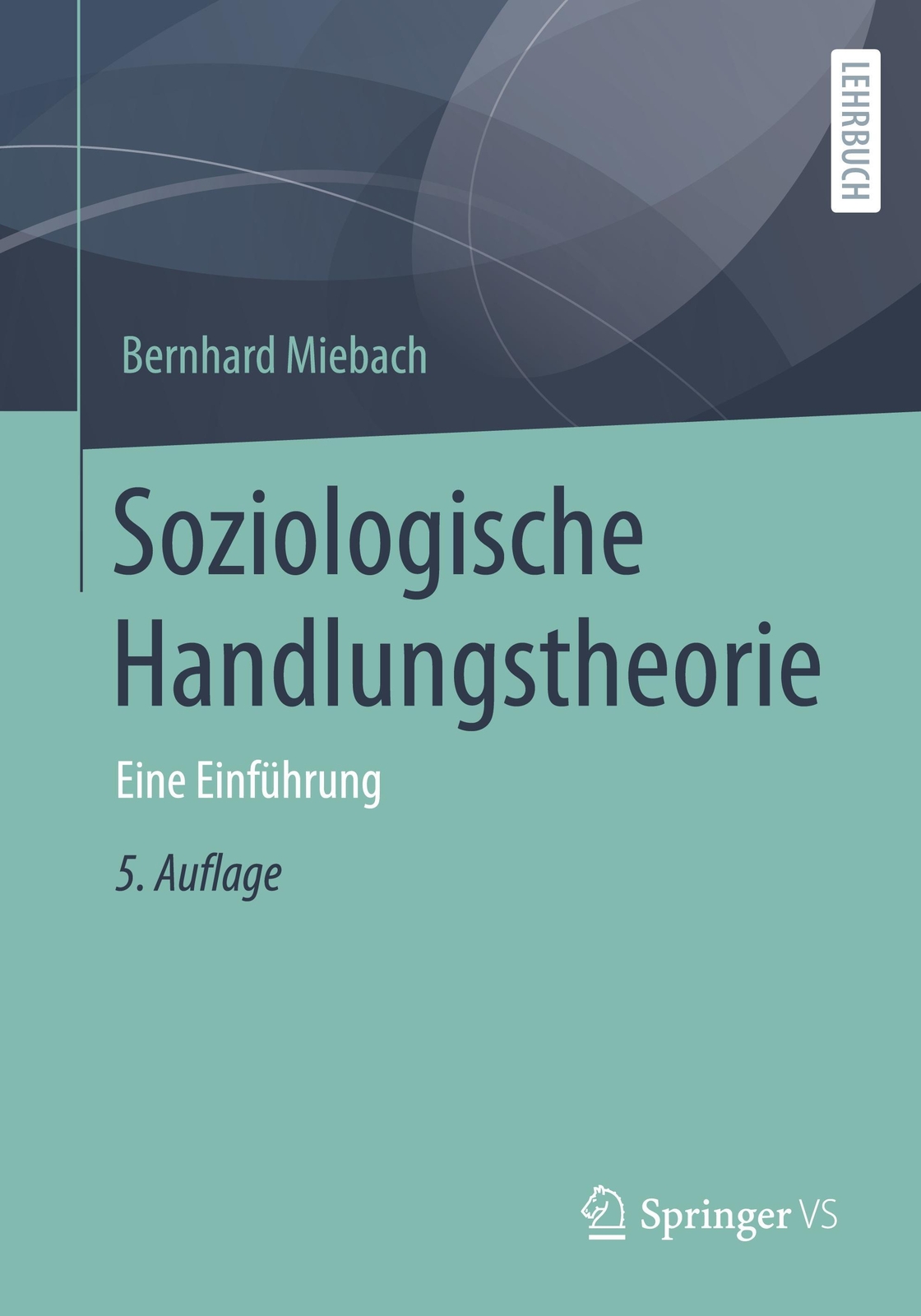 Thumbnail - Soziologische Handlungstheorie | Eine Einführung | Bernhard Miebach |
