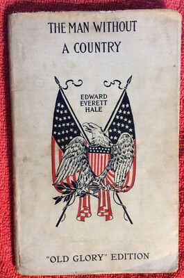 THE MAN WITHOUT A COUNTRY OLD GLORY EDITION EDWARD EVERETT HALE SOFT BOOK 1917