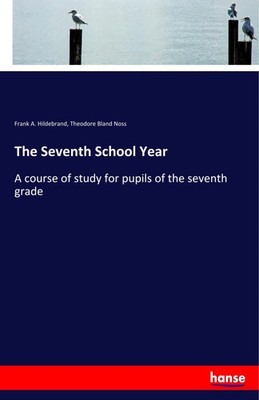 The Seventh School Year A course of study for pupils of the seventh grade Buch