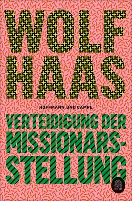 Verteidigung der Missionarsstellung | Wolf Haas | deutsch