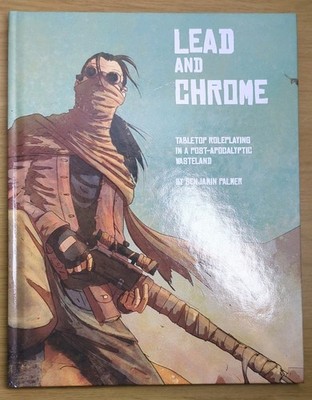 Lead and Chrome Roleplaying Rulebook Post-Apocalpytic RPG Mad Max Hardback