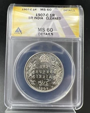 1907 C British India 1 Rupees ANACS MS60 Details Calcutta Mint
