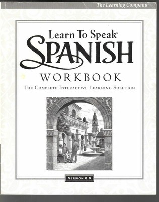 Speak Spanish Workbook 8.0 Complete Interactive Learning Solution, workbook only