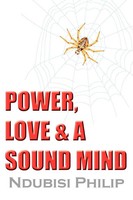 Power, Love & A Sound Mind | Ndubisi Philip | Taschenbuch | Englisch | 2005