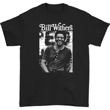 SALE NEW Bill Withers Smile Men T-shirt Black Unisex Tee All Sizes S-5XL