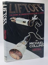 Michael Collins / LIFTOFF THE STORY OF AMERICA'S ADVENTURE IN SPACE Signed 1st