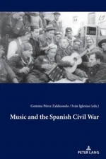 Music and the Spanish Civil War by Peter Lang AG Internationaler 