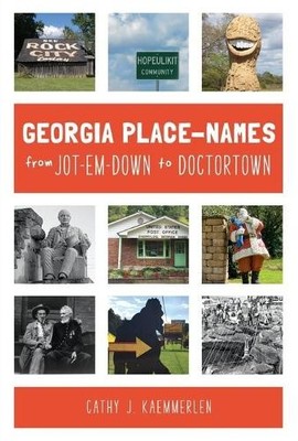 Cathy J. Kaemme Georgia Place-Names from Jot-Em-Down t (Taschenbuch) (US IMPORT)