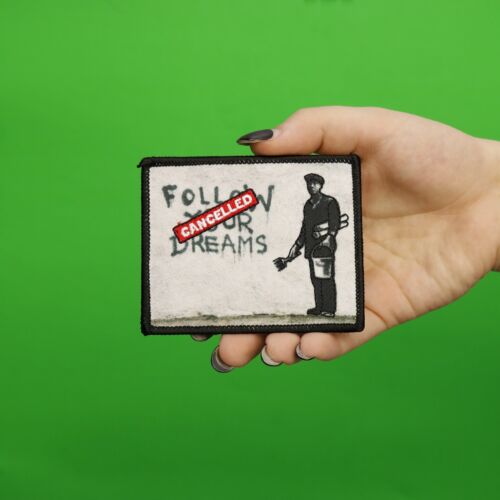 Banksy Follow Your Dreams Cancelled Embroidered Iron On PhotoPatch - Picture 2 of 2