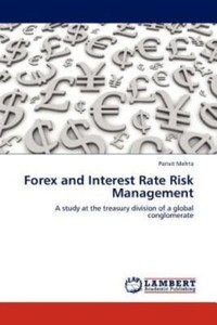 Details About Forex And Interest Rate Risk Management A Study At The Treasury Division Of - 