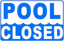 Pool Closed Sign. Size Options. Swimming Safety.