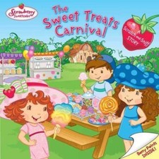 The Sweet Treats Carnival (Strawberry Shortcake) by Molly Kempf