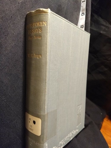 Outpoken Essays (First Series) William Ralph Inge New York Longmans 1927