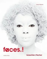Faces.! | Braschler/Fischer | Johann Feilacher | Deutsch | Buch | 208 S. | 2013