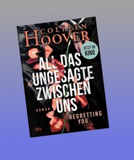 All das Ungesagte zwischen uns Colleen Hoover...