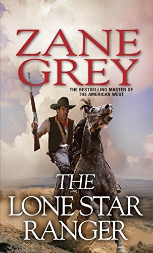 Lone Star Ranger, The-Zane Grey