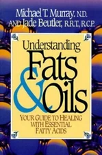 Understanding Fats & Oils: Your Guide to Healing With Essential Fatty Acids