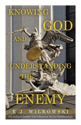 R. J. Wilkowski | Knowing God and Understanding the Enemy | Taschenbuch (2024)