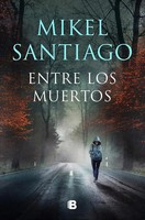 Entre Los Muertos / Among The Dead Mikel Santiago Taschenbuch Spanisch 2023