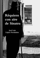 José Luis LóPez FernáNdez | RéQuiem Con Aire De Sinatra | Taschenbuch | Spanisch