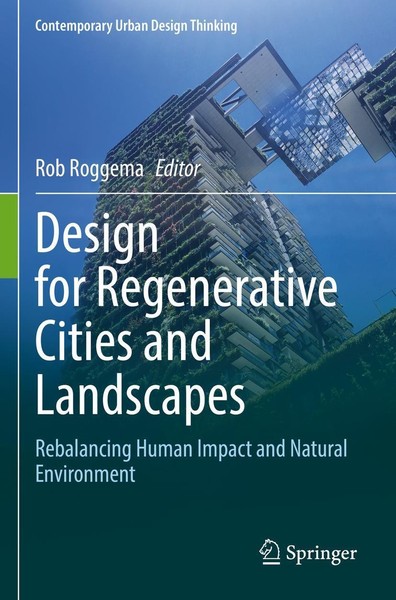 Design For Regenerative Cities And Landscapes Rob Roggema-image
