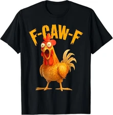 Funny F-Caw-F Chicken FCAWF Chicken T-Shirt