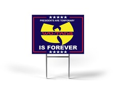 Wu Tang Is Forever Election Style Campaign Coroplast 24x18 Yard Sign with Stake