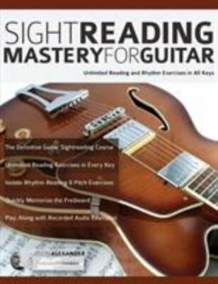 Sight Reading Mastery for Guitar: Unlimited Reading and Rhythm Exercises in All 