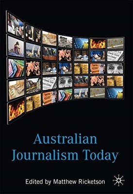 Australian Journalism Today,RICKETSON  MATHEW