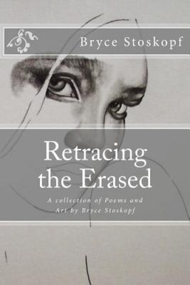 Retracing the Erased by Bryce Brian Stoskopf