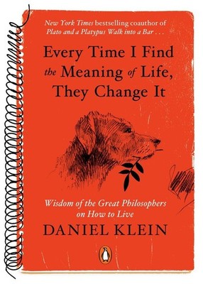 Every Time I Find the Meaning of Life, They Change It: Wisdom of the Great P...