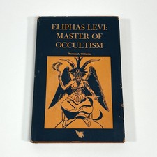 Eliphas Levi: Master of Occultism Thomas A. Williams Esoteric Mysticism 1975