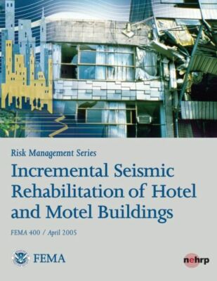 Risk Management Series: Incremental Seismic Rehabilitation Of Hotel And Mot...