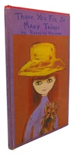 Rosalind Welcher THANK YOU FOR SO MANY THINGS  1st Edition 1st Printing