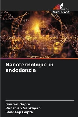 Nanotecnologie in endodonzia by Simran Gupta (Italian) Paperback Book