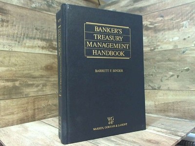 Bankers Treasury Management Handbook  by Barrett F. Binder Warren Gorham & Lamon